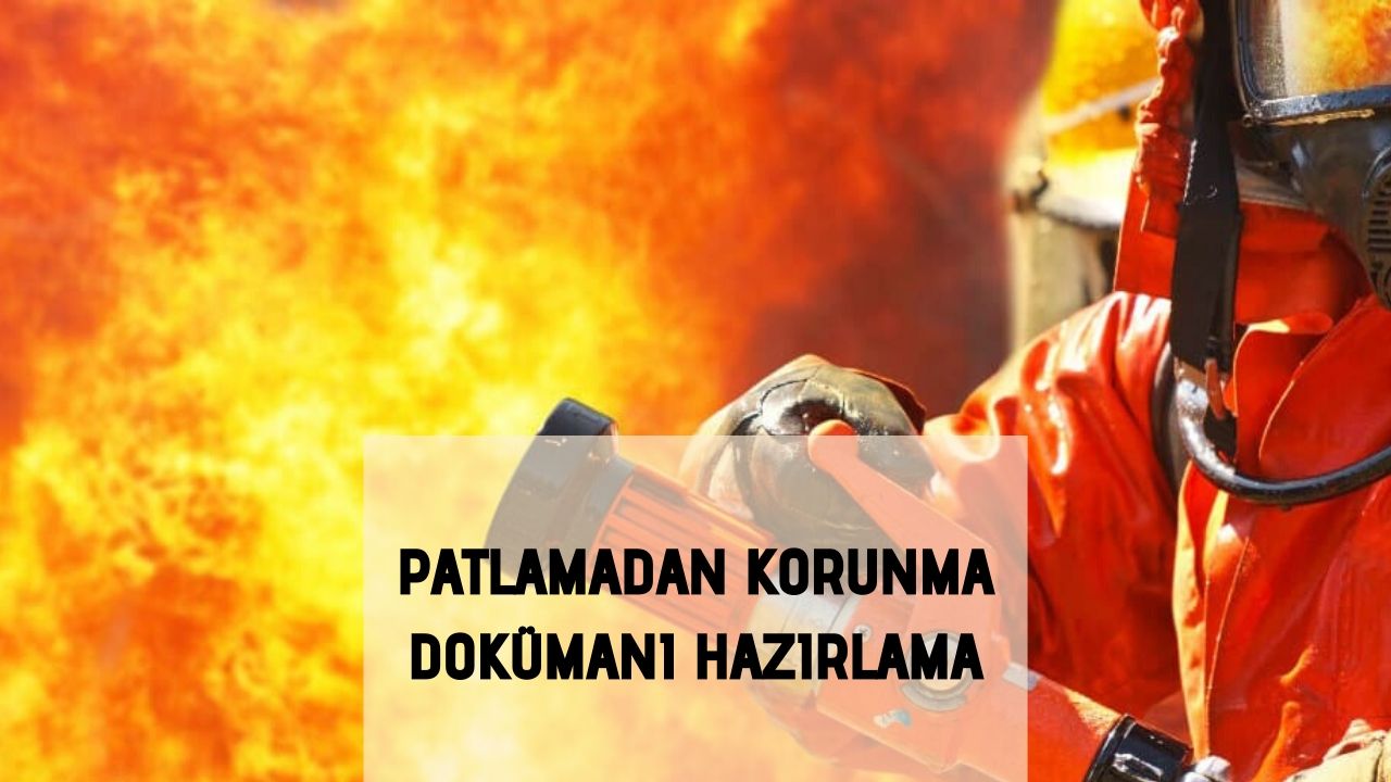 Patlamadan korunma dokümanı hazırlama